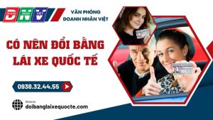 Có nên đổi bằng lái xe quốc tế