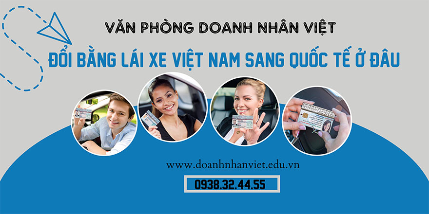 Đổi bằng lái xe Việt Nam sang quốc tế ở đâu
