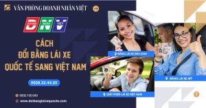 Cách đổi bằng lái xe quốc tế sang Việt Nam