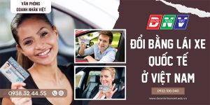 Đổi bằng lái xe quốc tế ở Việt Nam