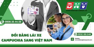 Đổi bằng lái xe Campuchia sang Việt Nam