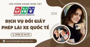 Dịch vụ đổi giấy phép lái xe quốc tế