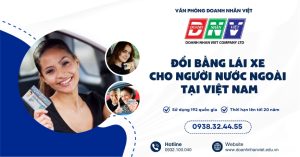 Đổi bằng lái xe cho người nước ngoài tại Việt Nam