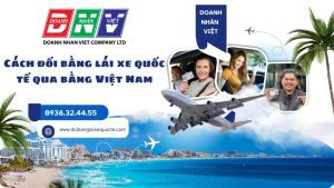 Cách đổi bằng lái xe quốc tế qua bằng Việt Nam