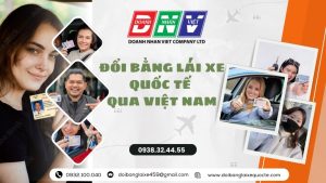 Đổi bằng lái xe quốc tế qua Việt Nam
