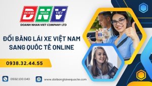 Đổi bằng lái xe Việt Nam sang quốc tế online