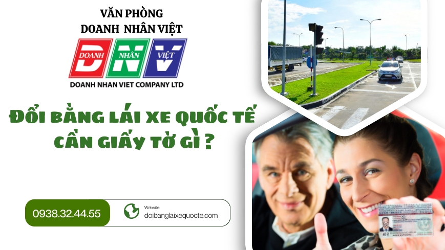 Đổi bằng lái xe quốc tế cần giấy tờ gì ?