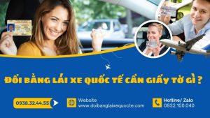 Đổi bằng lái xe quốc tế cần giấy tờ gì ?