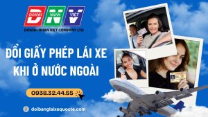 Đổi giấy phép lái xe khi ở nước ngoài