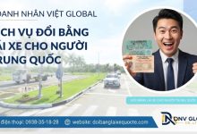 Dịch vụ đổi bằng lái xe cho người Trung Quốc