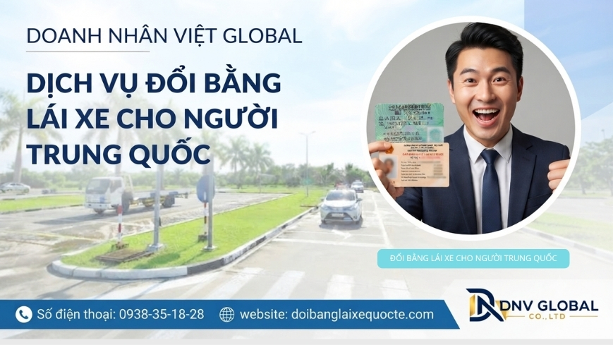 Dịch vụ đổi bằng lái xe cho người Trung Quốc