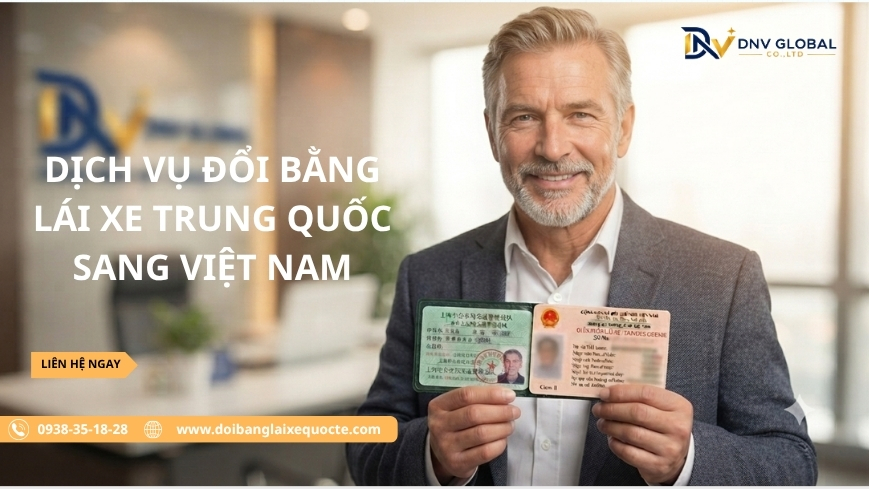 Dịch vụ đổi bằng lái xe Trung Quốc sang Việt Nam